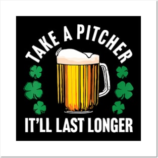 Take A Pitcher It'll Last Longer Posters and Art